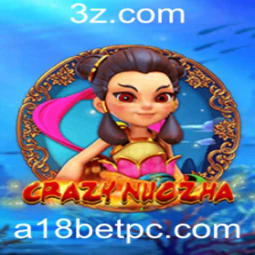 Explorando o Universo de CrazyNuoZha: Um Guia Completo com a18bet